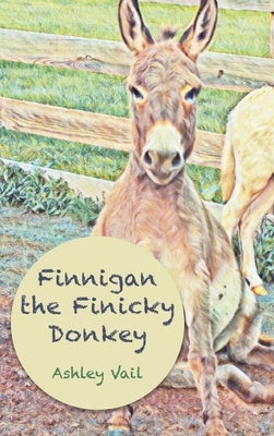 Finnigan the Finicky Donkey by Vail, Ashley