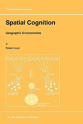 Spatial Cognition: Geographic Environments by Lloyd, R.