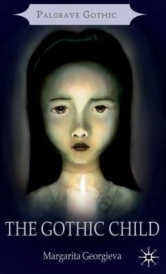 The Gothic Child by Georgieva, Margarita