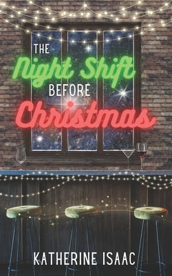 The Night Shift Before Christmas by Isaac, Katherine