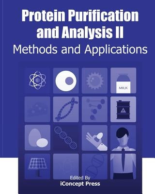 Protein Purification and Analysis II: Methods and Applications by Press, Iconcept