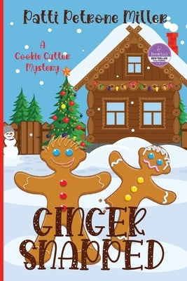 Ginger Snapped by Petrone Miller, Patti