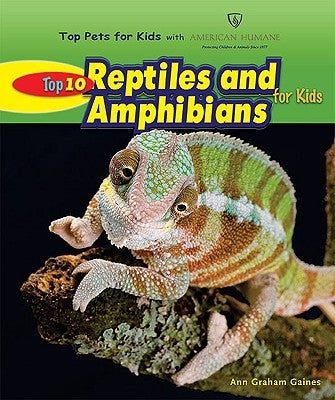Top 10 Reptiles and Amphibians for Kids by Graham Gaines, Ann