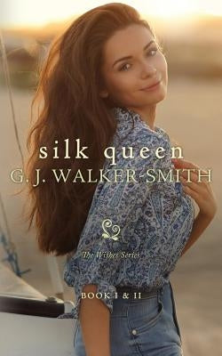 Silk Queen: Book One & Two by Walker-Smith, G. J.
