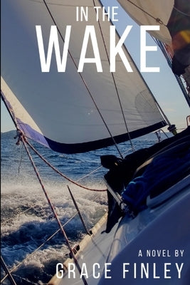In The Wake by Finley, Grace