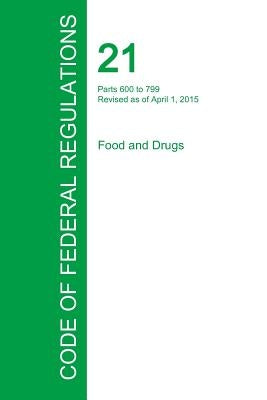 Code of Federal Regulations Title 21, Volume 7, April 1, 2015 by Office of the Federal Register