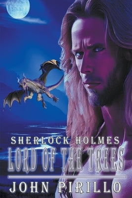 Sherlock Holmes, Lord of the Trees by Pirillo, John