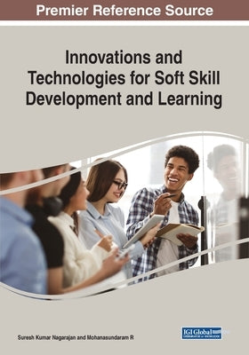 Innovations and Technologies for Soft Skill Development and Learning by Nagarajan, Suresh Kumar