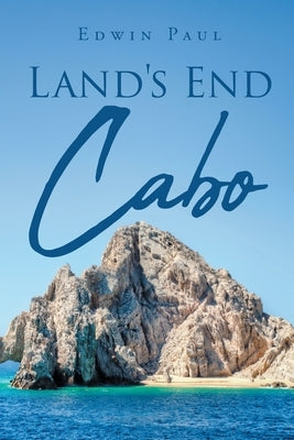 Land's End: Cabo by Paul, Edwin