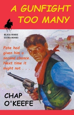 A Gunfight Too Many by O'Keefe, Chap