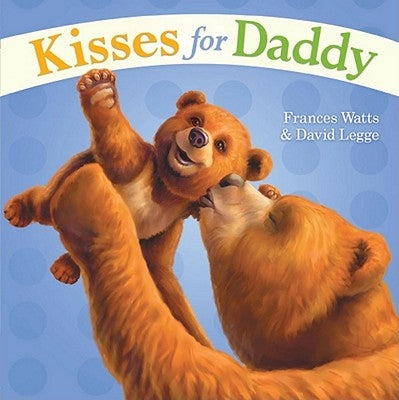 Kisses for Daddy by Watts, Frances