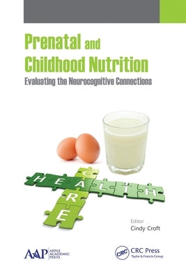 Prenatal and Childhood Nutrition: Evaluating the Neurocognitive Connections by Croft, Cindy