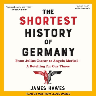 The Shortest History of Germany: From Julius Caesar to Angela Merkel-A Retelling for Our Times by Davies, Matthew Lloyd