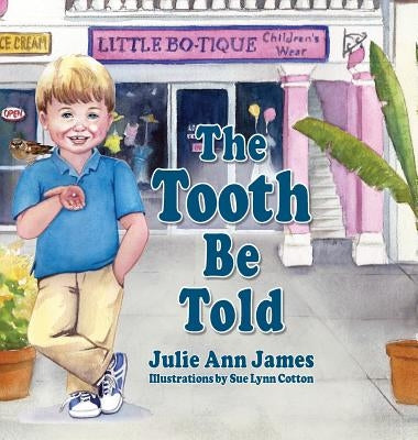 The Tooth Be Told by James, Julie Ann