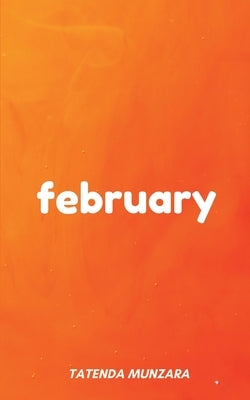 February by Munzara, Tatenda