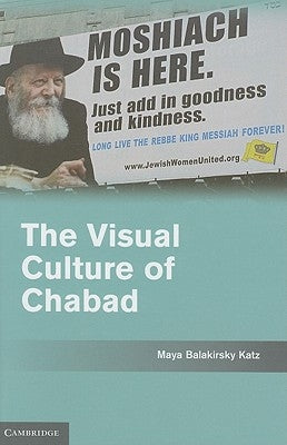 The Visual Culture of Chabad by Katz, Maya Balakirsky
