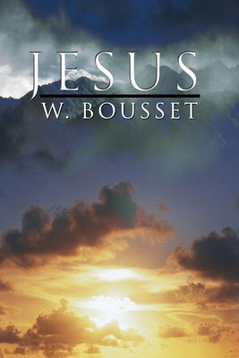 Jesus by Bousset, Wilhelm