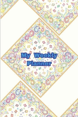My weekly planner: paperback, A5 size, weekly organizer by Varsha Shenoy