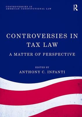 Controversies in Tax Law: A Matter of Perspective by Infanti, Anthony C.