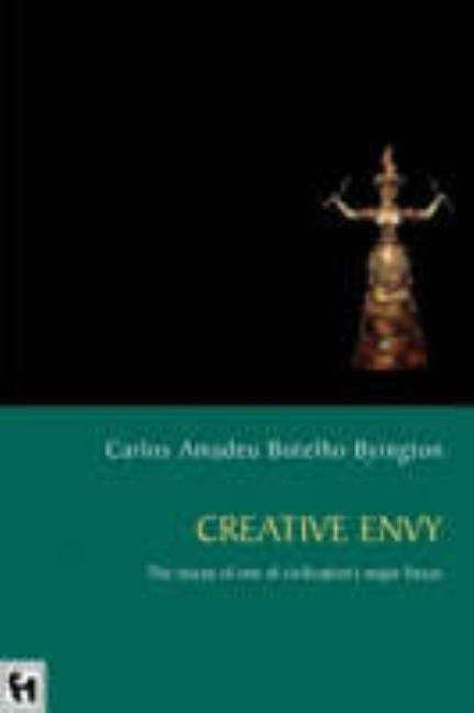 Creative Envy: The Rescue of One of Civilization's Major Forces by Byington, Carlos Amadeu Botelho