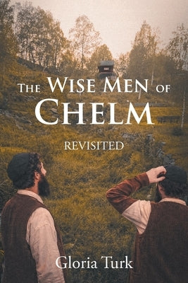 The Wise Men of Chelm: Revisited by Turk, Gloria