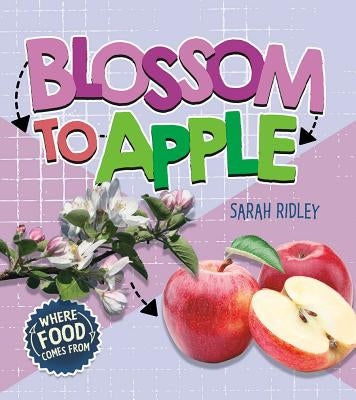Blossom to Apple by Ridley, Sarah