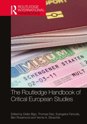 The Routledge Handbook of Critical European Studies by Bigo, Didier