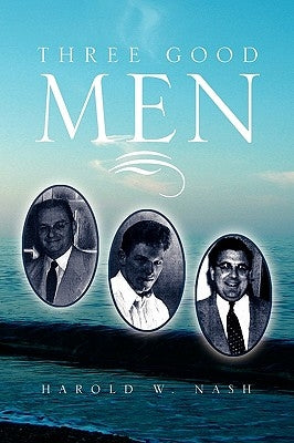 Three Good Men by Nash, Harold W.