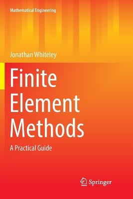 Finite Element Methods: A Practical Guide by Whiteley, Jonathan