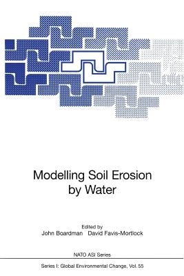 Modelling Soil Erosion by Water by Boardman, John