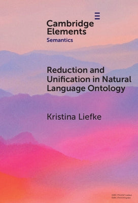Reduction and Unification in Natural Language Ontology by Liefke, Kristina