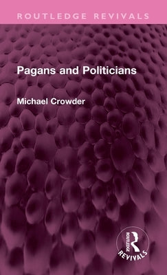 Pagans and Politicians by Crowder, Michael