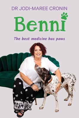 Benni: The best medicine has paws by Cronin, Jodi-Maree