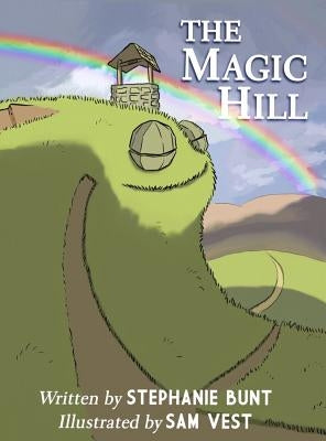 The Magic Hill by Bunt, Stephanie Marie