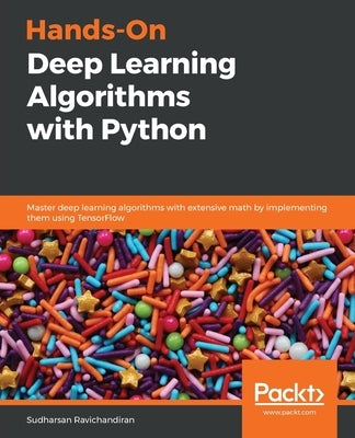 Hands-On Deep Learning Algorithms with Python by Ravichandiran, Sudharsan