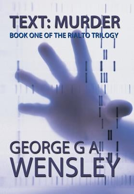 Text: Murder: Book One of the Rialto Trilogy by Wensley, George G. a.