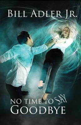 No Time To Say Goodbye by Adler Jr, Bill