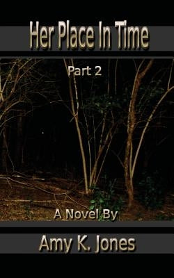 Her Place In Time, Part 2 by Jones, Jason M.