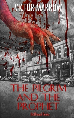 The Pilgrim and the Prophet by Marrow, Victor