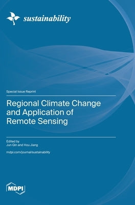 Regional Climate Change and Application of Remote Sensing by Qin, Jun