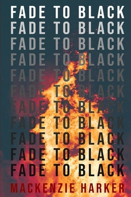 Fade to Black by Harker, MacKenzie