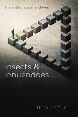 Insects and Innuendoes by Sastyin, Gergo