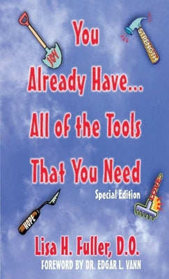 You Already Have..All of the Tools That You Need by H. Fuller, Lisa