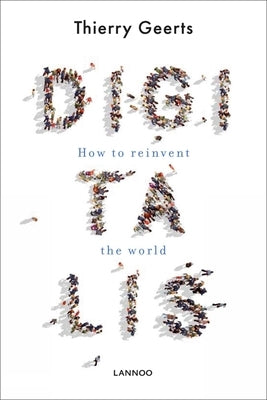 Digitalis: How to Reinvent the World by Geerts, Thierry