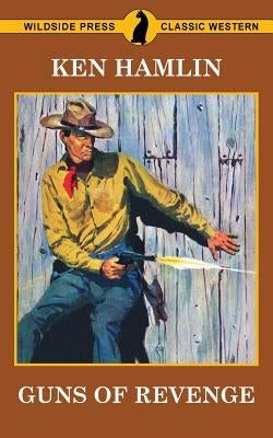 Guns of Revenge by Hamlin, Ken