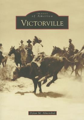 Victorville by Almendral, Dylan M.