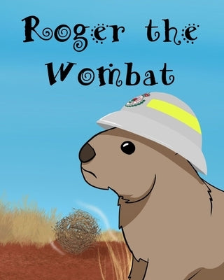 Roger The Wombat: A wonderful children's book featuring Australian wild animals. by Oke, David