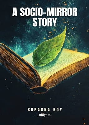 A Socio Mirror Story by Roy, Suparna
