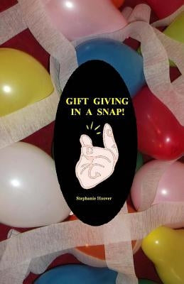 Gift Giving In A Snap! by Hoover, Stephanie