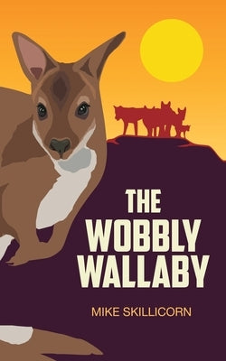The Wobbly Wallaby by Skillicorn, Mike